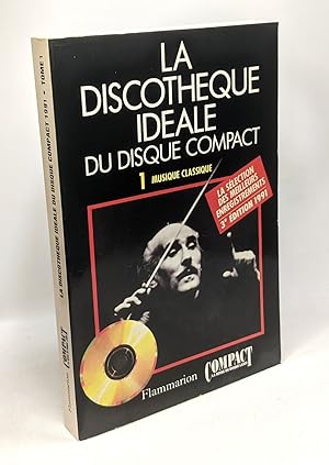 La Discotheque ideale du disque compact TOME 1 musique classique