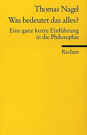 Imagen del vendedor de Was bedeutet das alles? : Eine ganz kurze Einfhrung in die Philosophie. Aus dem Engl. bers. von Michael Gebauer / Reclams Universal-Bibliothek ; Nr. 8637 a la venta por Modernes Antiquariat an der Kyll