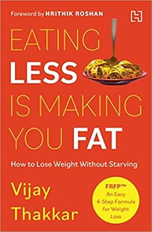 Seller image for Eating Less is Making You Fat: How to Lose Weight Without Starving for sale by Vedams eBooks (P) Ltd