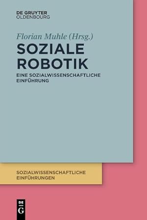 Bild des Verk�ufers f�r Soziale Robotik : Eine sozialwissenschaftliche Einf�hrung zum Verkauf von AHA-BUCH GmbH