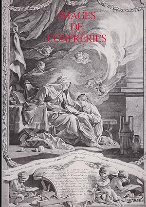 Seller image for Images des confrries parisiennes. Exposition, Paris, 18 dcembre 1991 - 7 mars 1992. Catalogue des images de confrries ( Paris et le-de-France ) de la collection de M. Louis Ferrand, acquise par la Bibliothque historique de la Ville de Paris. for sale by Apart