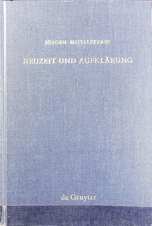 Neuzeit und Aufklärung : Studien zur Entstehung der neuzeitlichen Wissenschaft und Philosophie.