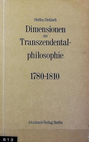 Dimensionen der Transzendentalphilosophie : Studien zur Entwicklung der klassischen bürgerlichen ...