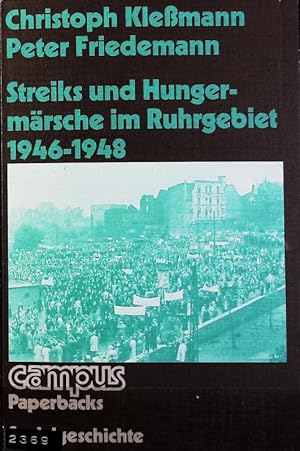 Bild des Verkufers fr Streiks und Hungermrsche im Ruhrgebiet 1946 - 1948. Campus. zum Verkauf von Antiquariat Bookfarm