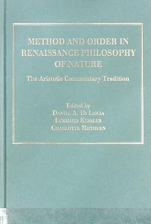 Method and order in Renaissance philosophy of nature : the Aristotle commentary tradition.