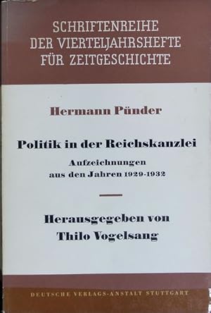 Image du vendeur pour Politik in der Reichskanzlei : Aufzeichnungen aus den Jahren 1929 - 1932. Schriftenreihe der Vierteljahrshefte fr Zeitgeschichte ; 3. mis en vente par Antiquariat Bookfarm