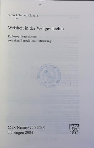 Seller image for Weisheit in der Weltgeschichte : Philosophiegeschichte zwischen Barock und Aufklrung. Frhe Neuzeit ; 99. for sale by Antiquariat Bookfarm