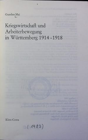 Image du vendeur pour Kriegswirtschaft und Arbeiterbewegung in Wrttemberg 1914 - 1918. Industrielle Welt ; 35. mis en vente par Antiquariat Bookfarm