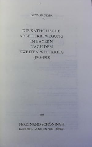 Imagen del vendedor de Die katholische Arbeiterbewegung in Bayern nach dem Zweiten Weltkrieg : (1945 - 1963). Verffentlichungen der Kommission fr Zeitgeschichte. a la venta por Antiquariat Bookfarm