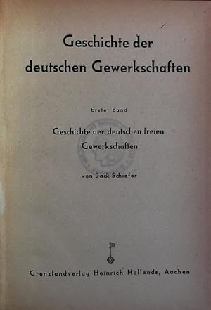 Bild des Verkufers fr Geschichte der deutschen freien Gewerkschaften. Geschichte der deutschen Gewerkschaften ; Bd. 1. zum Verkauf von Antiquariat Bookfarm