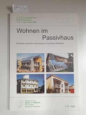 Wohnen im Passivhaus : Beispiele realisierter Passivhäuser in Nordrhein-Westfalen :