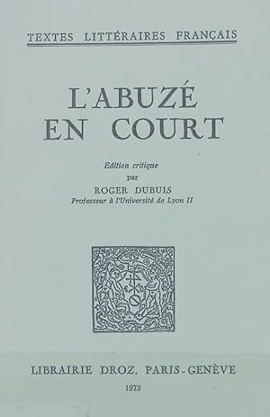 Imagen del vendedor de Abuz en court. Textes littraires franais ; 199. a la venta por Antiquariat Bookfarm