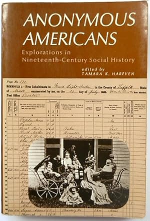 Bild des Verkufers fr Anonymous Americans: Exporations in Nineteenth-Century Social History zum Verkauf von PsychoBabel & Skoob Books