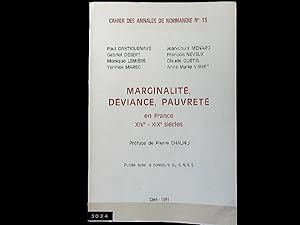 Marginalite, Deviance, Pauvrete en France XIVe - XIXe siecles. (= Cahier Des Annales De Normandie...