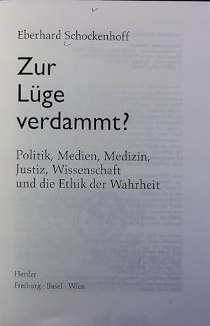 Bild des Verkufers fr Zur Lge verdammt? : Politik, Medien, Medizin, Justiz, Wissenschaft und die Ethik der Wahrheit. zum Verkauf von Antiquariat Bookfarm