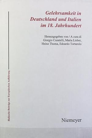 Bild des Verkufers fr Gelehrsamkeit in Deutschland und Italien im 18. Jahrhundert. Hallesche Beitrge zur Europischen Aufklrung ; 8. zum Verkauf von Antiquariat Bookfarm