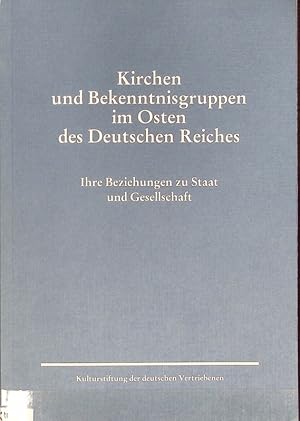 Seller image for Kirchen und Bekenntnisgruppen im Osten des Deutschen Reiches : ihre Beziehungen zu Staat und Gesellschaft ; zehn Beitrge. for sale by Antiquariat Bookfarm