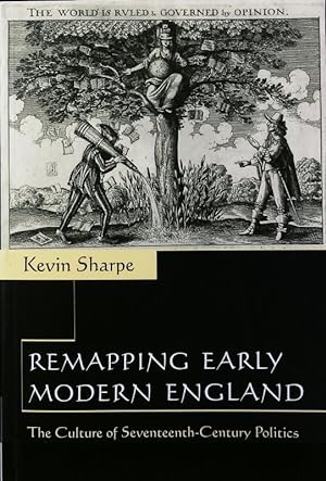 Bild des Verkufers fr Remapping early modern England : the culture of seventeenth-century politics. zum Verkauf von Antiquariat Bookfarm