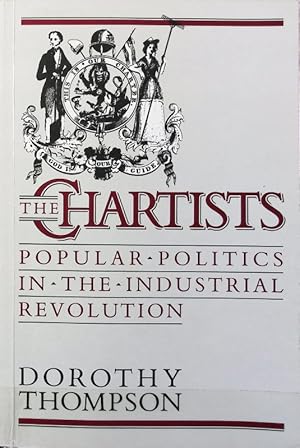 Bild des Verkufers fr The chartists : popular politics in the industrial revolution. zum Verkauf von Antiquariat Bookfarm