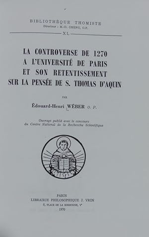 Bild des Verkufers fr La controverse de 1270  l'universit de Paris et son retentissement sur la pense de S. Thomas d'Aquin. Bibliothque thomiste ; 40. zum Verkauf von Antiquariat Bookfarm