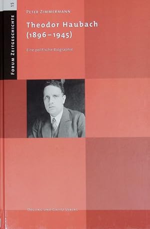 Bild des Verkufers fr Theodor Haubach (1896-1945) : eine politische Biographie. Forum Zeitgeschichte ; 15. zum Verkauf von Antiquariat Bookfarm