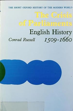 Seller image for The crisis of parliaments : English history 1509 - 1660. The short Oxford history of the modern world. for sale by Antiquariat Bookfarm