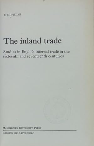 Bild des Verkufers fr The inland trade : studies in English internal trade in the sixteenth and seventeenth centuries. zum Verkauf von Antiquariat Bookfarm