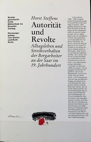 Bild des Verkufers fr Autoritt und Revolte : Alltagsleben und Streikverhalten der Bergarbeiter an der Saar im 19. Jahrhundert. Sozialgeschichtliche Bibliothek. zum Verkauf von Antiquariat Bookfarm