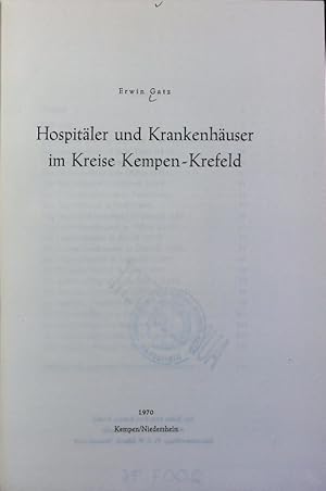 Immagine del venditore per Hospitler und Krankenhuser im Kreise Kempen-Krefeld. Schriftenreihe des Kreises Kempen-Krefeld ; 20. venduto da Antiquariat Bookfarm