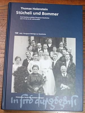 Bild des Verkufers fr Stcheli und Bommer Zwei Familien erzhlen Thurgauer Geschichte vom 14. bis ins 20.Jahrhundert zum Verkauf von Antiquariat im OPUS, Silvia Morch-Israel