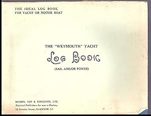 Image du vendeur pour The Weymouth Yacht Log Book for Sail or Power. 1950 mis en vente par Artifacts eBookstore