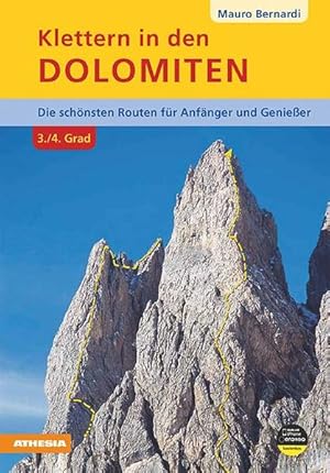 Imagen del vendedor de Klettern in den Dolomiten : die schnsten Routen fr Anfnger und Fortgeschrittene ; III/IV Grad / Mauro Bernardi Die schnsten Routen fr Anfnger und Genieer a la venta por Antiquariat Mander Quell