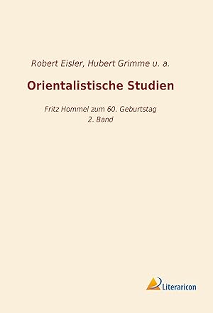 Immagine del venditore per Orientalistische Studien: Fritz Hommel zum 60. Geburtstag - 2. Band venduto da Gabis Bcherlager