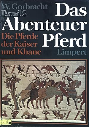 Bild des Verkufers fr Das Abenteuer Pferd. Die Pferde der Kaiser und Khane. Bd. 2. zum Verkauf von books4less (Versandantiquariat Petra Gros GmbH & Co. KG)