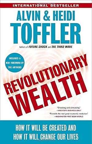 Imagen del vendedor de Revolutionary Wealth: How It Will Be Created and How It Will Change Our Lives a la venta por WeBuyBooks