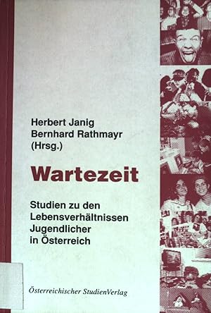 Bild des Verkufers fr Wartezeit : Studien zu den Lebensverhltnissen Jugendlicher in sterreich. zum Verkauf von books4less (Versandantiquariat Petra Gros GmbH & Co. KG)