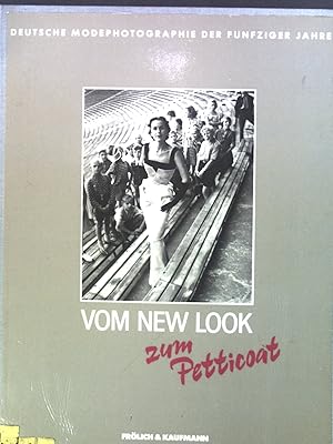 Seller image for Vom New Look zum Petticoat. Deutsche Modephotographie der fnziger Jahre for sale by books4less (Versandantiquariat Petra Gros GmbH & Co. KG)