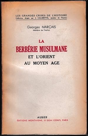 Imagen del vendedor de La Berbrie musulmane et l'Orient au Moyen Age a la venta por ArturusRex