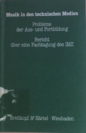 Bild des Verkufers fr Musik in den technischen Medien : Probleme u. Perspektiven d. Aus- u. Fortbildung von Medien-Mitarb. ; Bericht ber e. internat. Fachtagung d. IMZ in Hamburg vom 2. - 4. April 1979. zum Verkauf von books4less (Versandantiquariat Petra Gros GmbH & Co. KG)