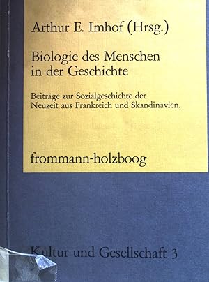 Image du vendeur pour Biologie des Menschen in der Geschichte : Beitrge zur Sozialgeschichte der Neuzeit aus Frankreich und Skandinavien. Kultur und Gesellschaft ; Bd. 3 mis en vente par books4less (Versandantiquariat Petra Gros GmbH & Co. KG)