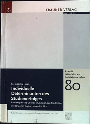 Bild des Verkufers fr Individuelle Determinanten des Studienerfolges : Eine empirische Untersuchung an SoWi-Studenten der Johannes Kepler Universitt Linz. Reihe B, Wirtschafts- und Sozialwissenschaften 80; zum Verkauf von books4less (Versandantiquariat Petra Gros GmbH & Co. KG)