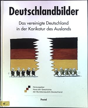 Deutschlandbilder : Das vereinigte Deutschland in der Karikatur des Auslands.