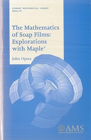 Seller image for The Mathematics of Soap Films: Explorations with Maple (Student Mathematical Library 10) for sale by Qwertyword Ltd