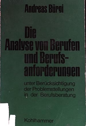 Imagen del vendedor de Die Analyse von Berufen und Berufsanforderungen unter Bercksichtigung der Problemstellungen in der Berufsberatung. a la venta por books4less (Versandantiquariat Petra Gros GmbH & Co. KG)