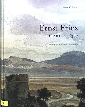 Image du vendeur pour Ernst Fries : (1801 - 1833). Monographie und Werkverzeichnis. mis en vente par books4less (Versandantiquariat Petra Gros GmbH & Co. KG)