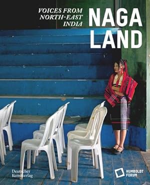 Bild des Verkufers fr Naga Land : Voices from Northeast India zum Verkauf von AHA-BUCH GmbH