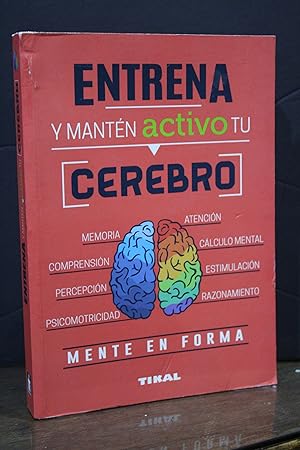Seller image for Entrena y mantn activo tu cerebro.- Tikal. for sale by MUNDUS LIBRI- ANA FORTES