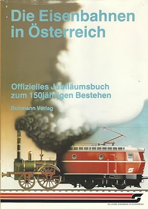 Bild des Verkufers fr Die Eisenbahnen in sterreich. Offizielles Jubilumsbuch zum 150jhrigen Bestehen. (1837-1987). zum Verkauf von Lewitz Antiquariat