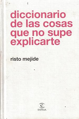 Imagen del vendedor de DICCIONARIO DE LAS COSAS QUE NO SUPE EXPLICARTE. De la A a la Z. a la venta por Librera Torren de Rueda