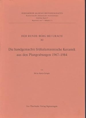 Der Runde Berg bei Urach Band XI, Die handgemachte frühalamannische Keramik aus den Plangrabungen...